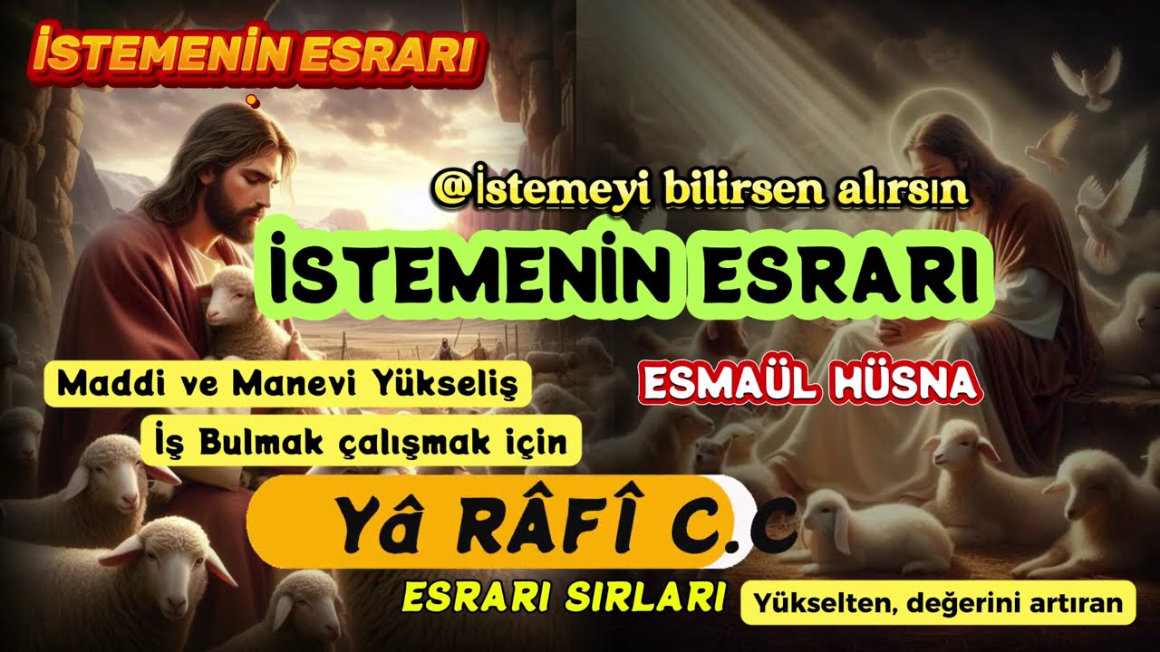 İSTEMENİN ESRARI ESMAÜL HÜSNA YÂ RÂFİ c.c Fazileti Sırları