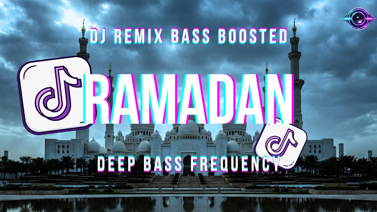 DJ Remix Ramadan Viral Tiktok Bass Boosted | Deep Bass Frequency