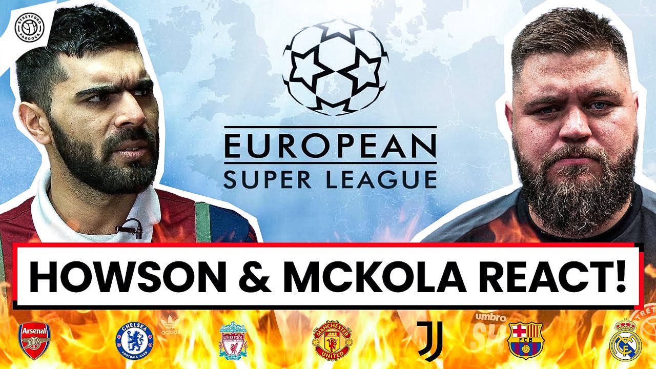 HEATED: European Super League?! | Howson & McKola REACT!!