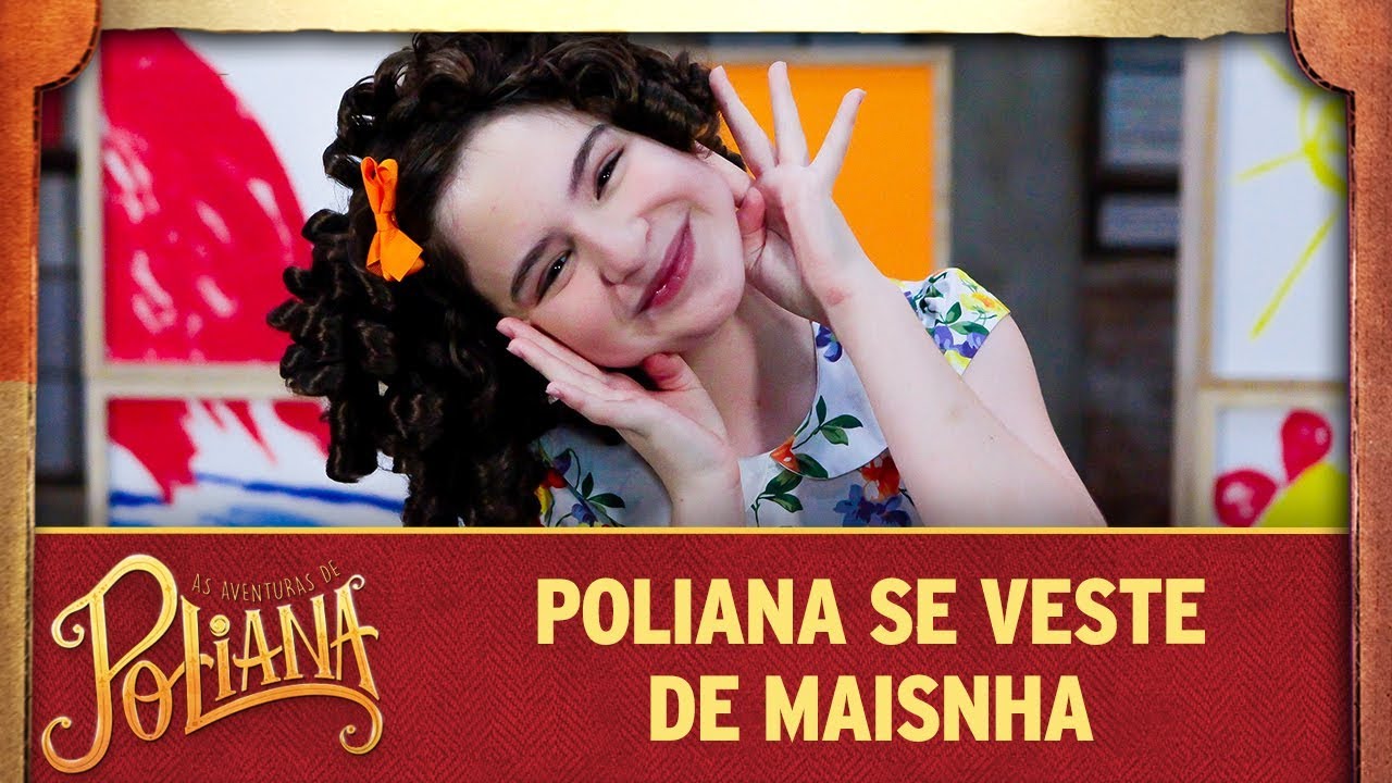 Poliana se veste de Maisa | As Aventuras de Poliana