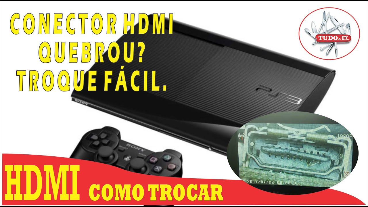 COMO TROCAR CONECTOR HDMI DE PS3. MÉTODO FÁCIL.