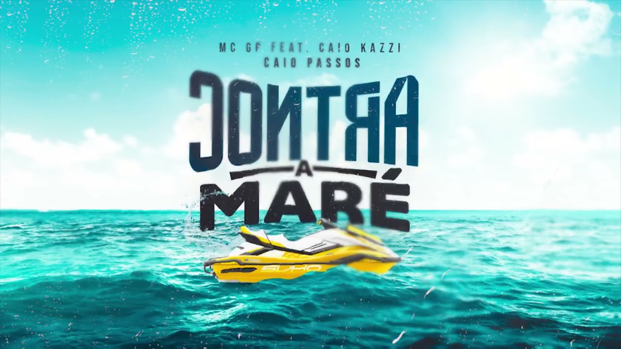 Contra a Mar&eacute; - MC GP Feat. Caio Kazzi (Caio Passos)