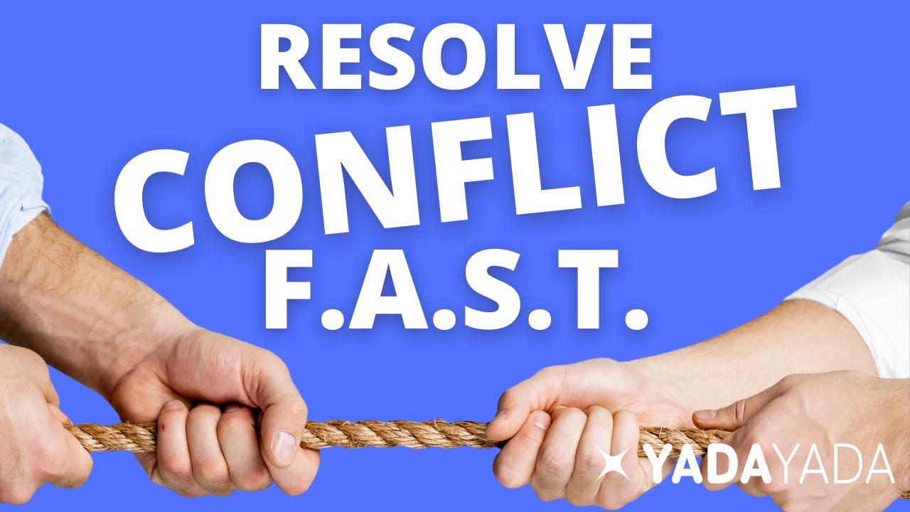 Resolve Conflicts in a Constructive Way.  Keep your Relationships Strong and Growing. Use F.A.S.T.