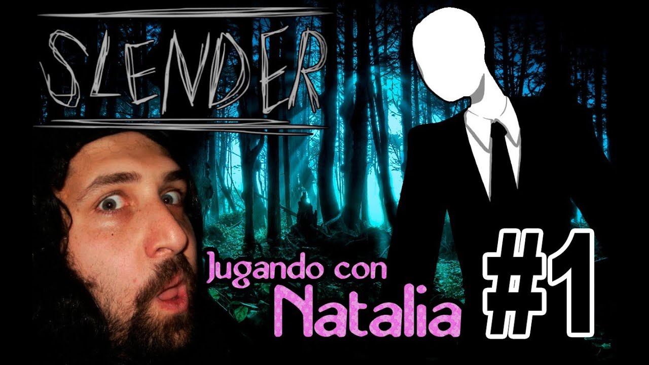 Asustando con Natalia - Slenderman #1