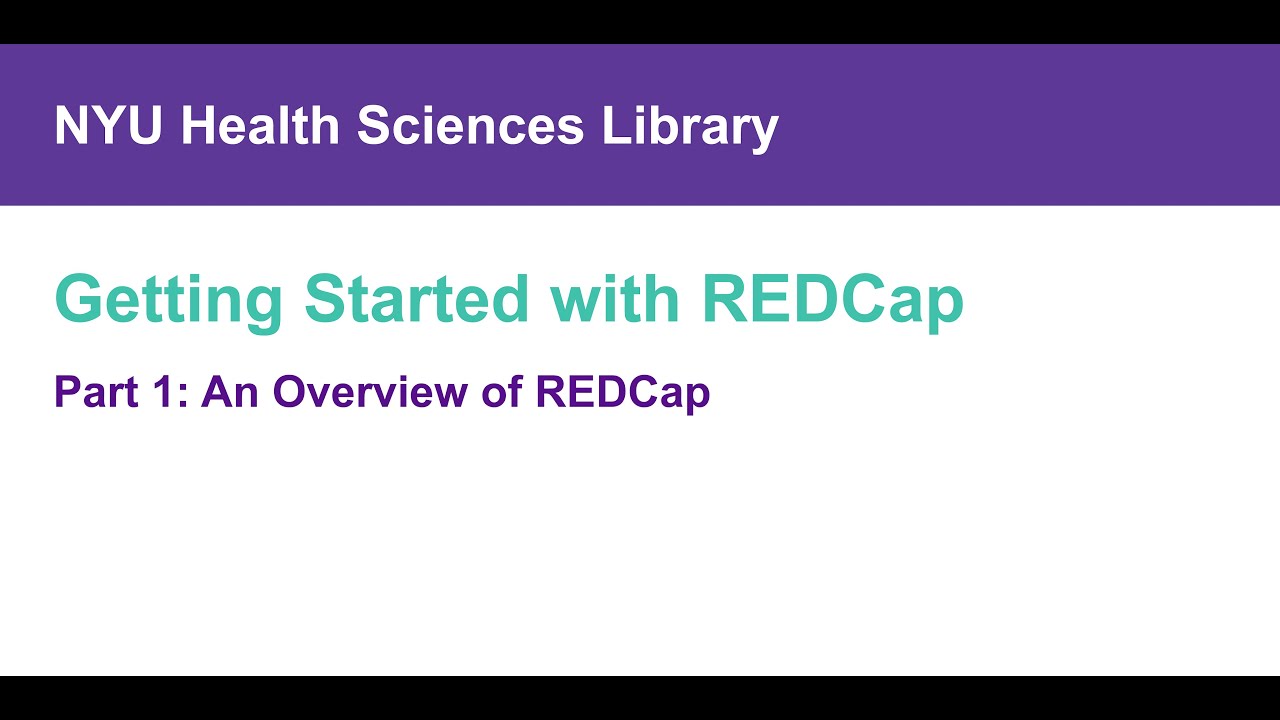 Getting Started with REDCap, Part 1: Overview of REDCap