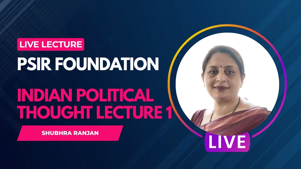 PSIR Foundation Indian Political Thought Lecture 1 by Shubhra Ranjan