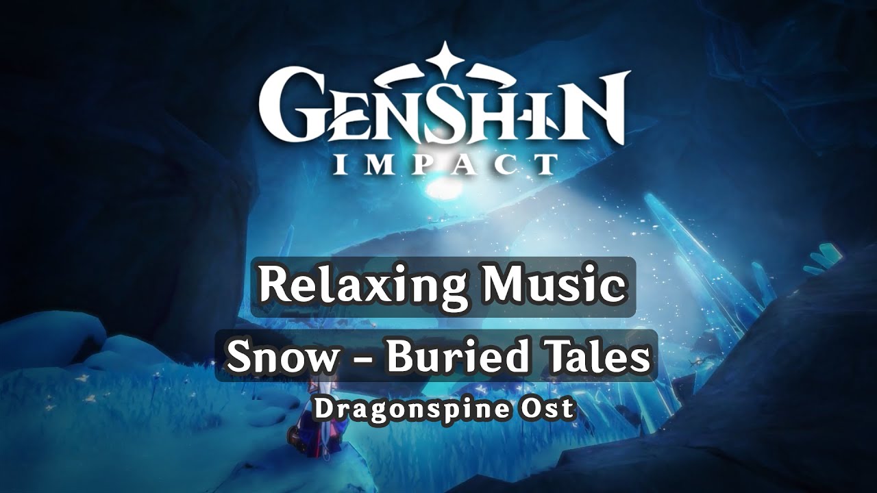 GENSHIN IMPACT | DragonSpine OST - Snow-Buried Tales [ EXTENDED 1HOUR ] - with ambiance , relaxing