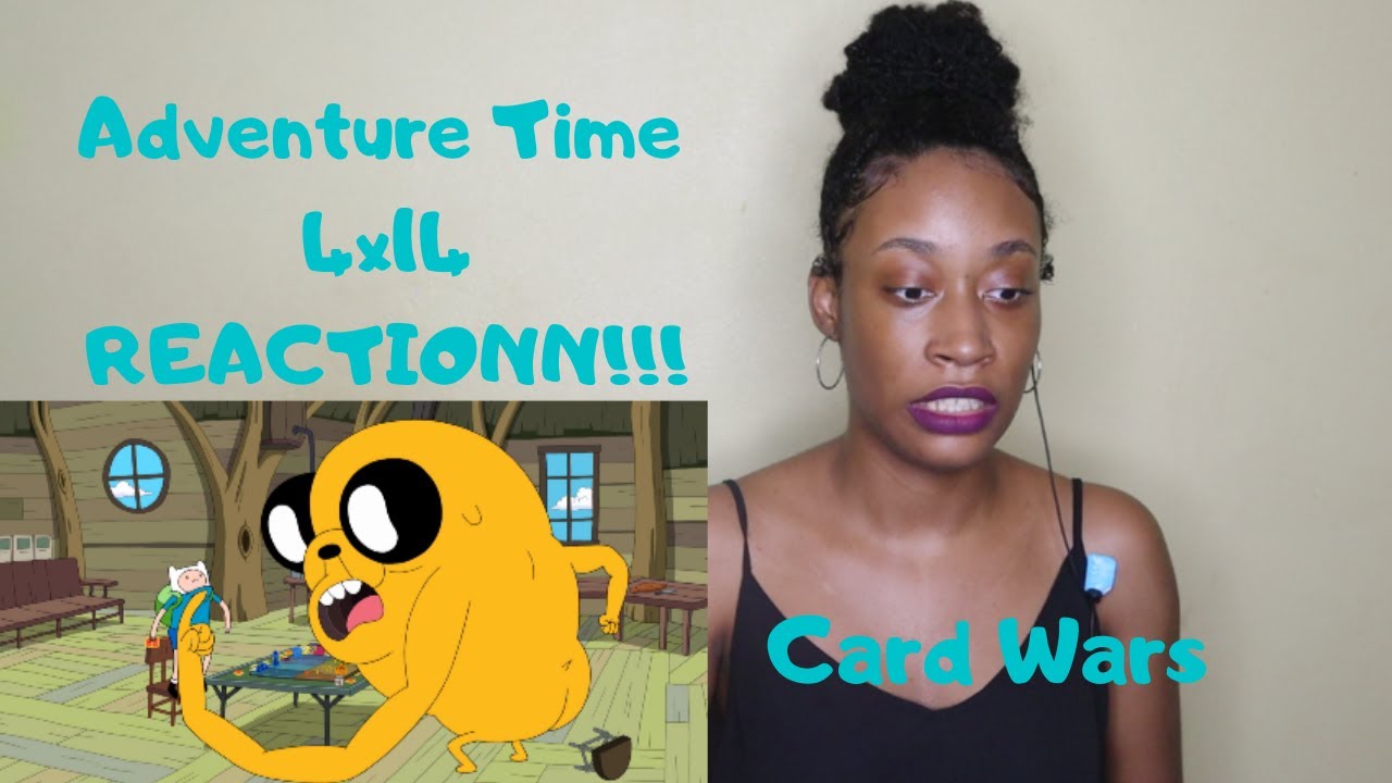 Adventure Time- 4x14  Card Wars- REACTIONN!!!