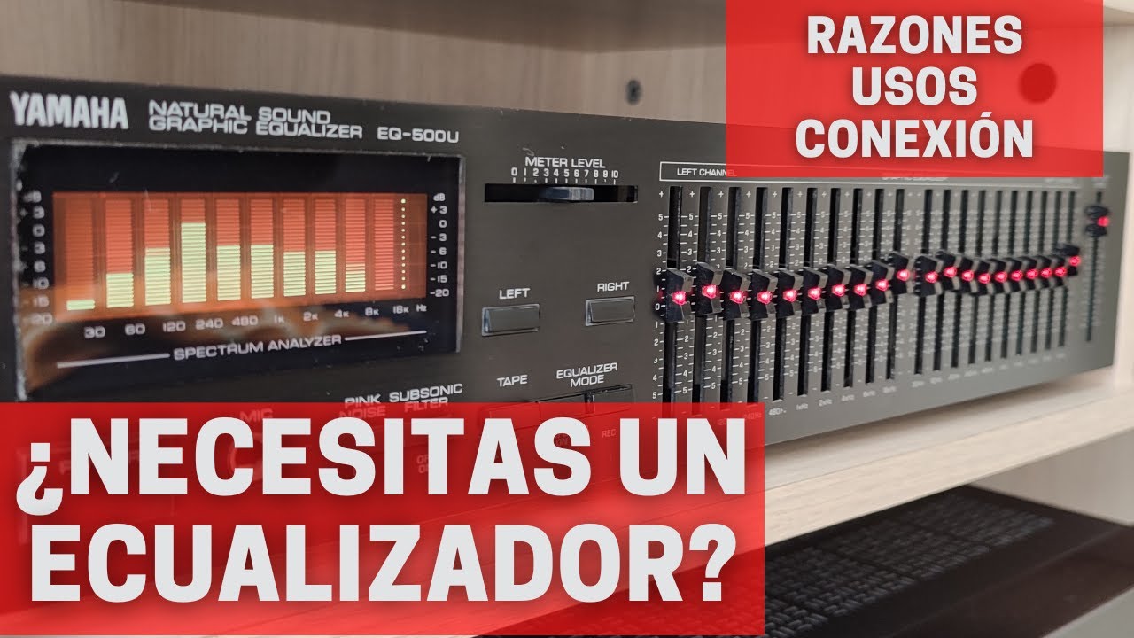 Necesitas un ecualizador? recomendaciones
