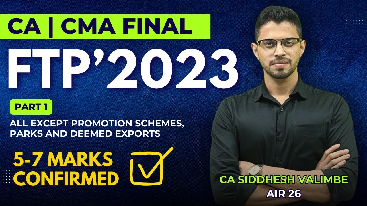 CA Final Customs Revision | Foreign Trade Policy, 2023 | Part 1 | FTP | by CA Siddhesh Valimbe