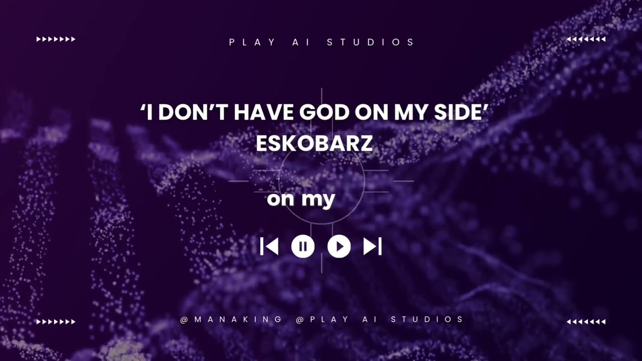 &lsquo;I Don&rsquo;t Have God&rsquo; - EskoBarz @ManAkingTV @PlayAiStudios @suno @Timbaland