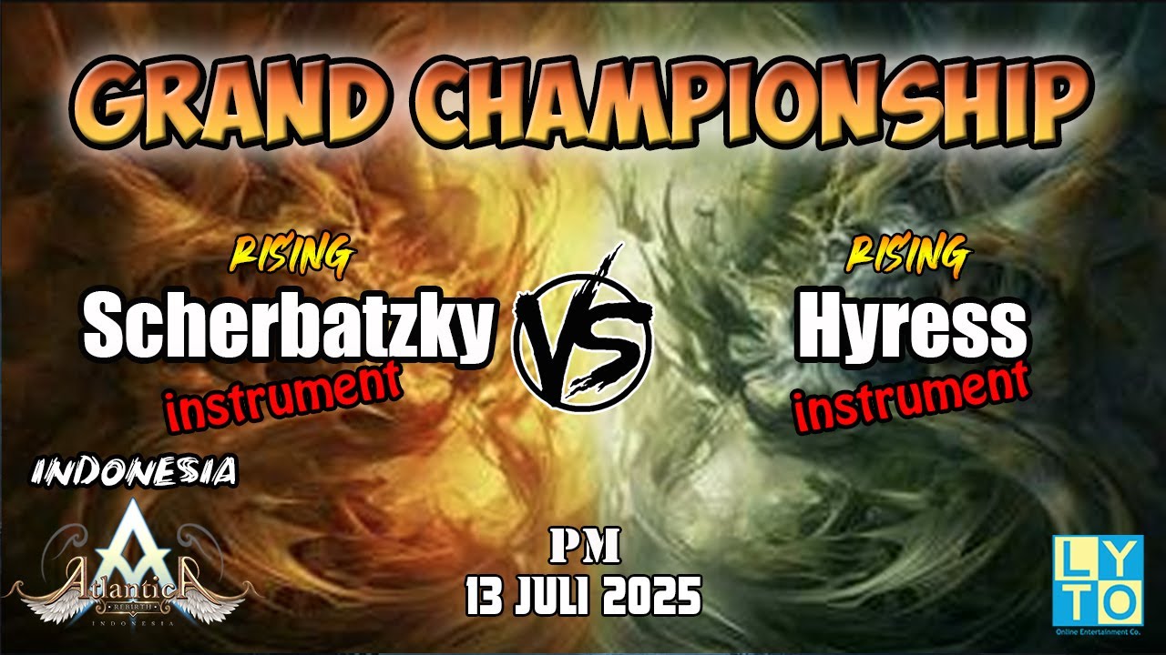 Scherbatzky vs Hyress PM Grand Championship 13 Juli 2025 | Atlantica Rebirth Indonesia