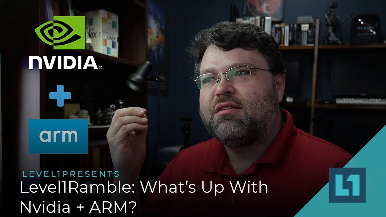 Level1Ramble: What's Up With Nvidia + ARM?