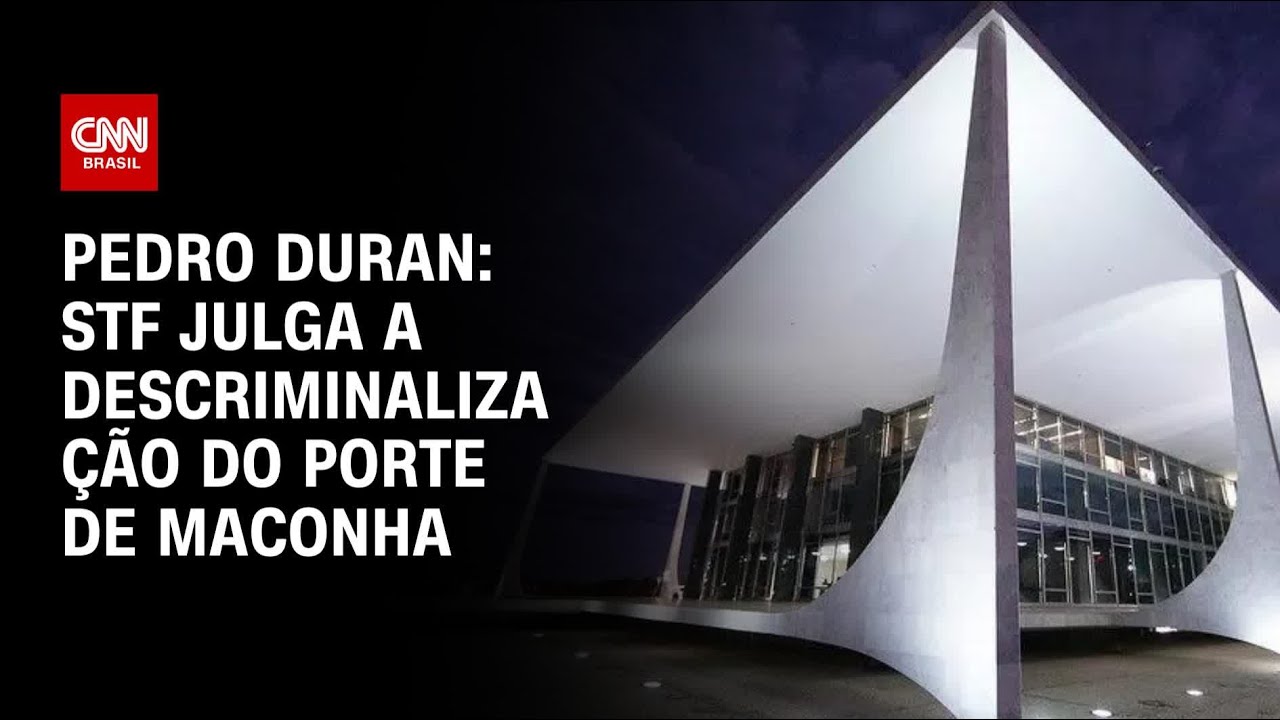 Pedro Duran: STF julga a descriminalização do porte de maconha | CNN NOVO DIA
