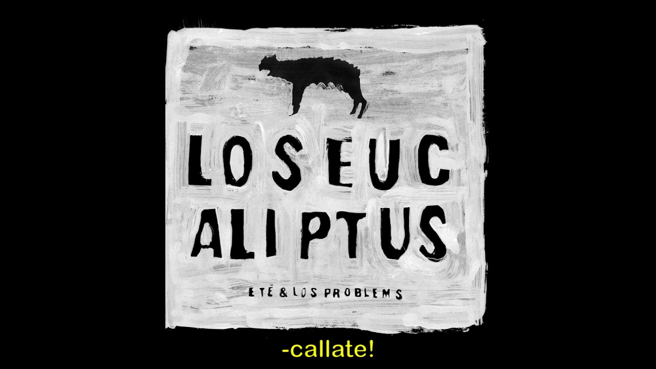 ETÉ Y LOS PROBLEMS - Los Eucaliptus