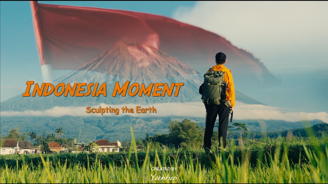 Indonesia Moment: Sculpting the Earth