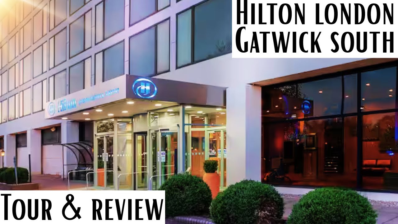 Hilton London Gatwick South Tour & Review - walk to the airport from this hotel! 