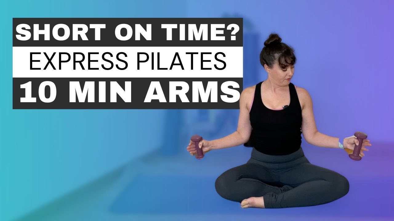 Short on Time? Upper Body Strengthening Pilates in 10 Minutes