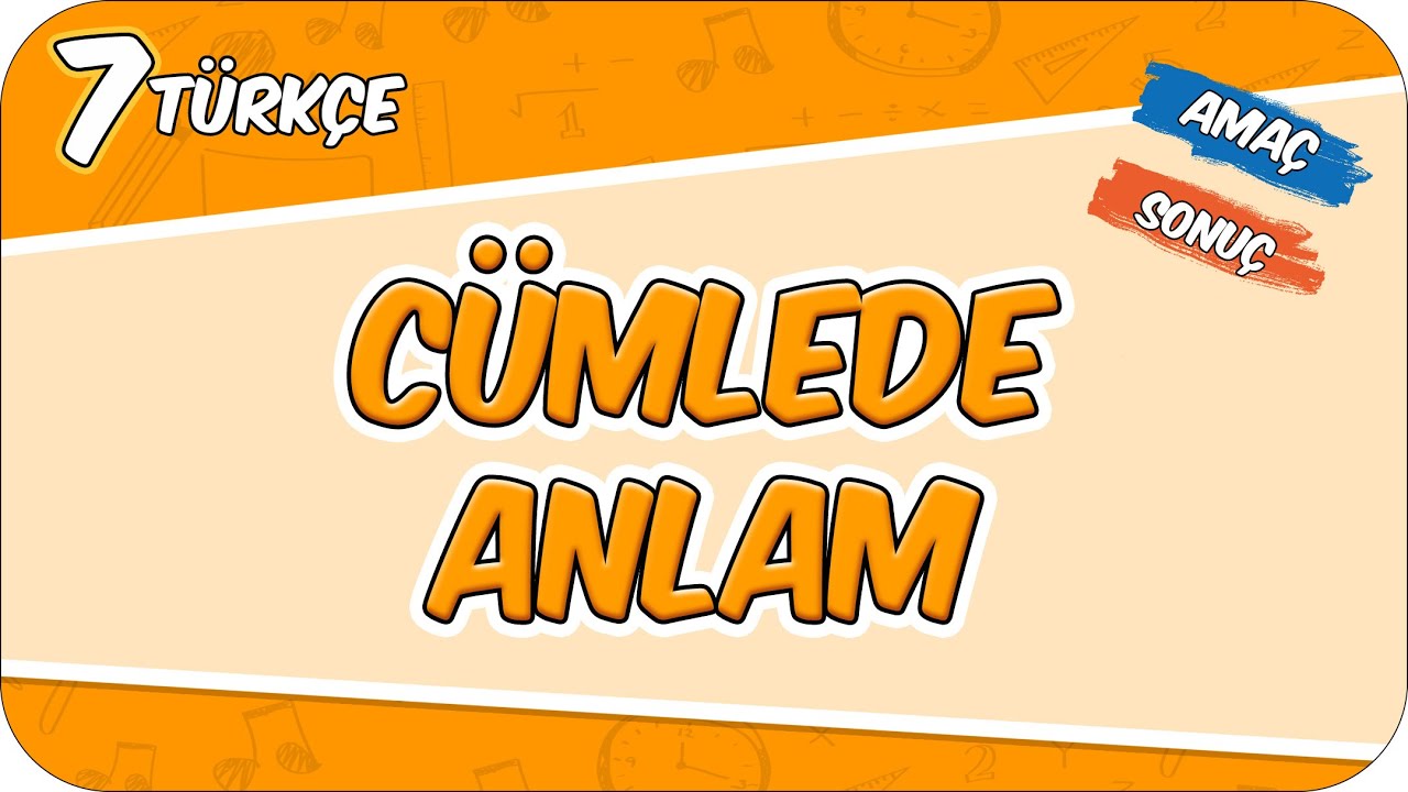 Cümlede Anlam - Konu Özeti 📙 7TURK4 #2026