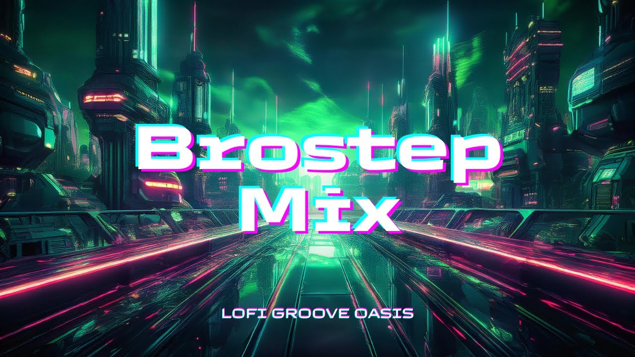 Brostep Mix 1 hour BGM #dubstep