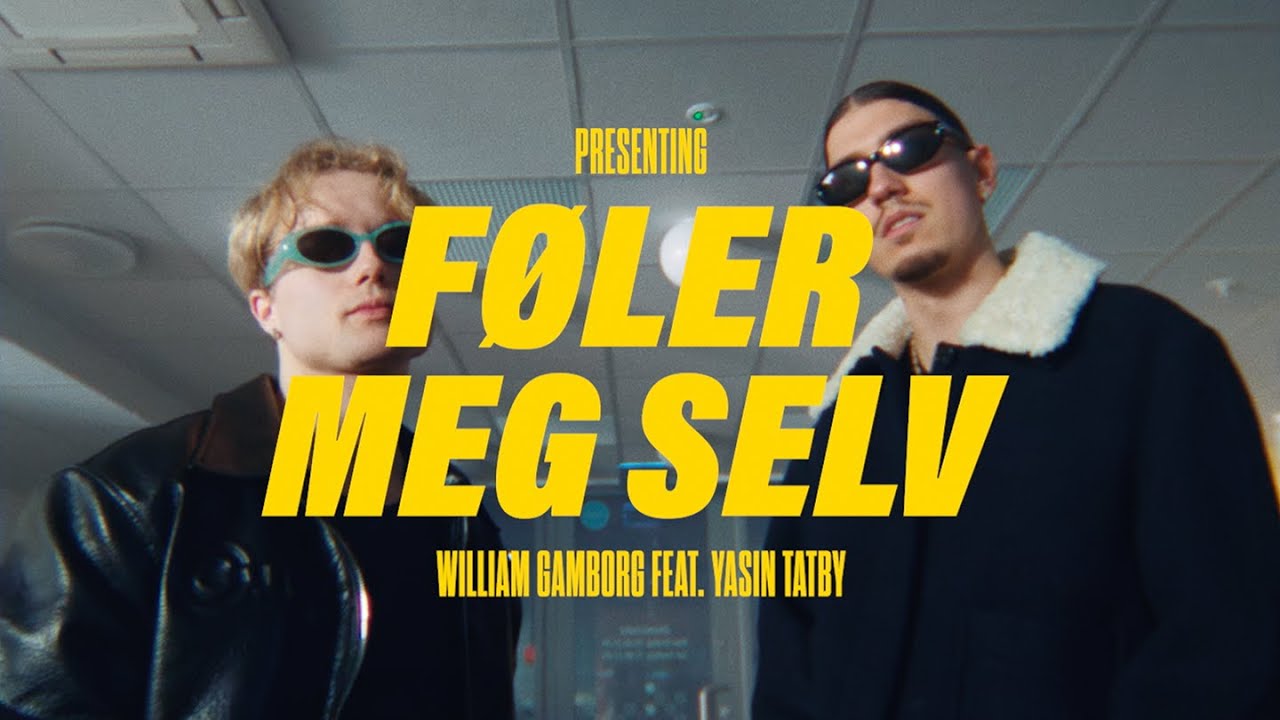 Føler Meg Selv - William Gamborg (feat. Yasin Tatby)