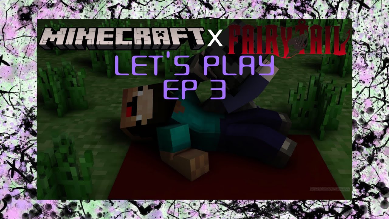 THE EPISODE WHERE HE JUST DIES CONSTANTLY || Minecraft Fairy Tail Modded Let's Play [Episode 3]