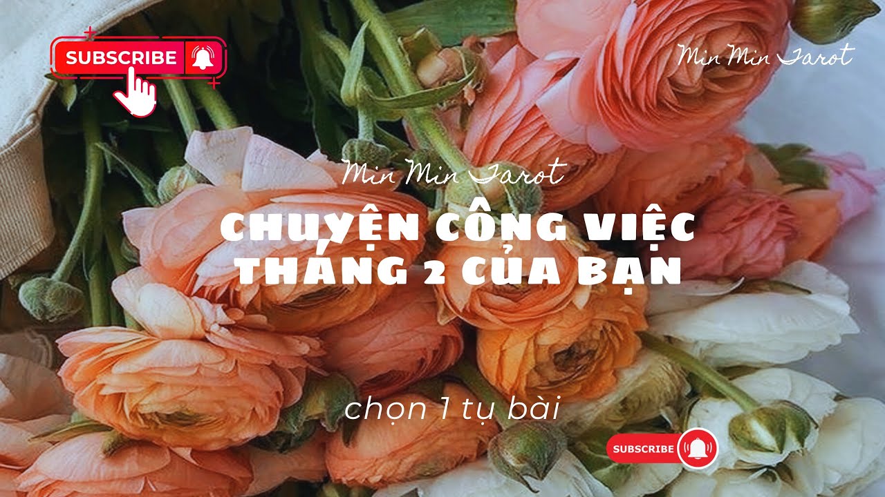 CHỌN 1 TỤ BÀI: CHUYỆN CÔNG VIỆC THÁNG 2 CỦA BẠN
