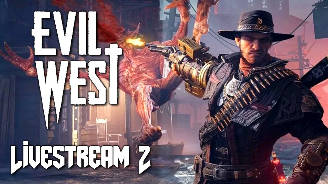 🔴LIVE Who's Your Daddy? - Evil Difficulty【 Evil West 】 Stream 2 ► Blind PS5 Playthrough