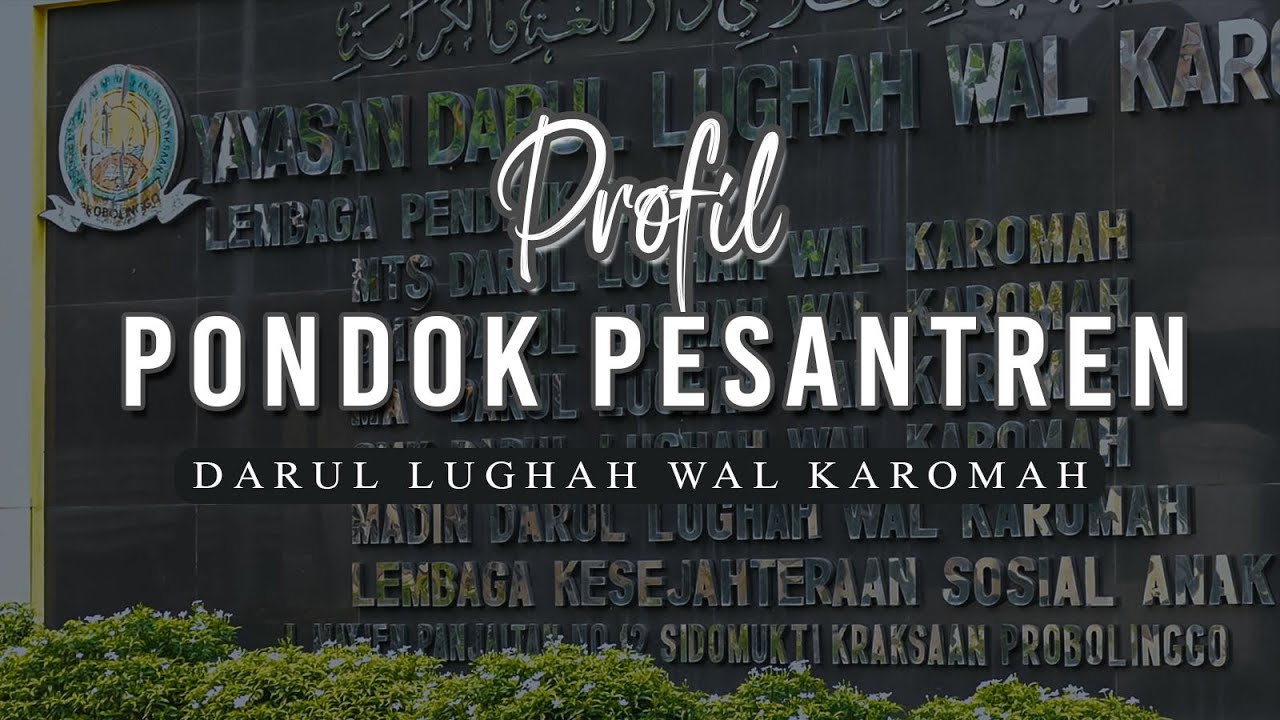 PROFIL PP. DARUL LUGHAH WAL KAROMAH KRAKSAAN PROBOLINGGO