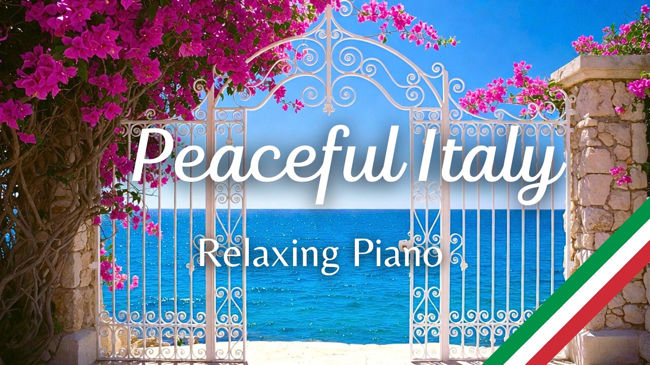 Relaxing Italian Piano Music 🇮🇹 | Peaceful Italian Landscapes