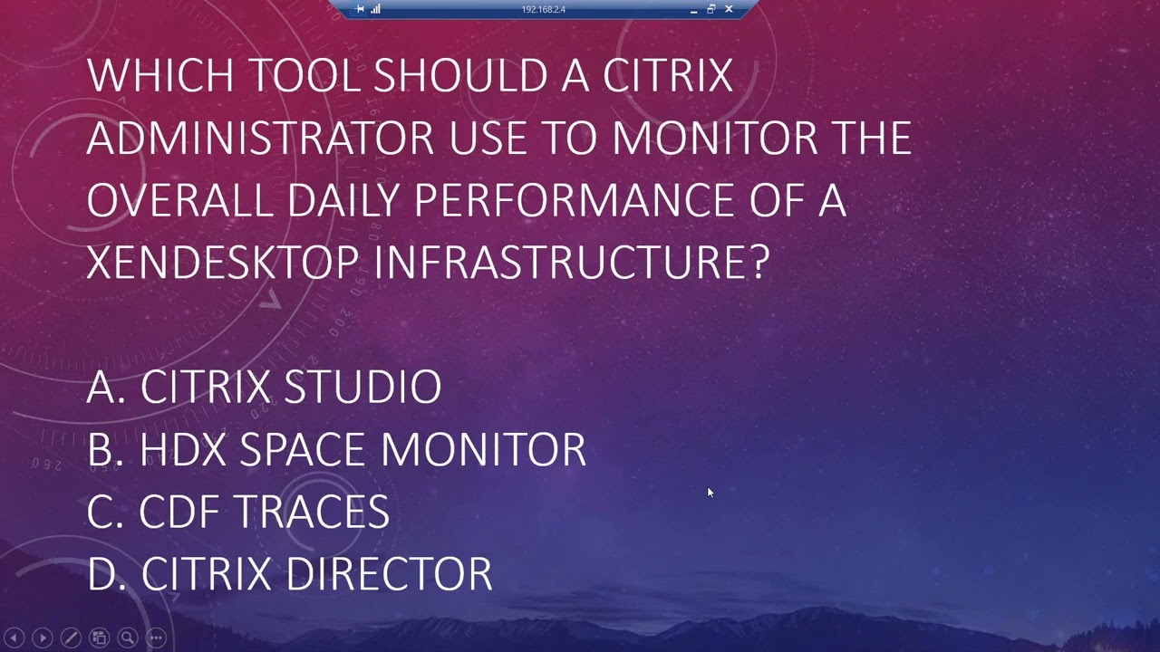 Citrix Scenario- Which tool we use to monitor Citrix Xendesktop infrastructure closely.