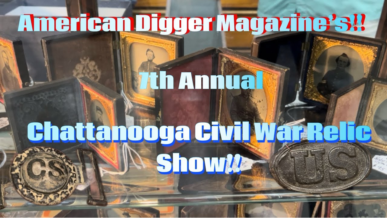American Digger Magazine’s Chattanooga Civil War Relic Show 2024