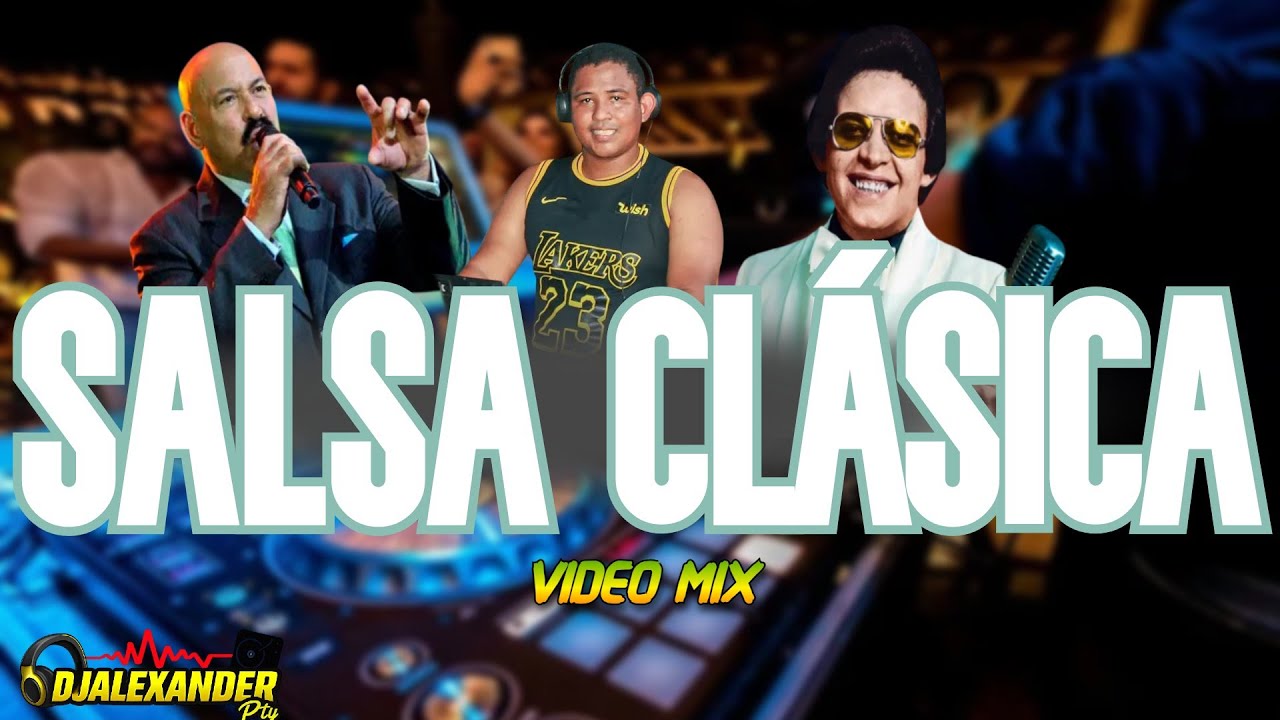 🔥🎺SALSA CL&Aacute;SICA &Eacute;XITOS PARA BAILAR | VIDEOMIX 2025 HD🎺🎶 Vj ALEXANDERPTY (Panam&aacute;)🕺💃 🇵🇦 🇨🇴 🇵🇷 🇺🇸 🎧