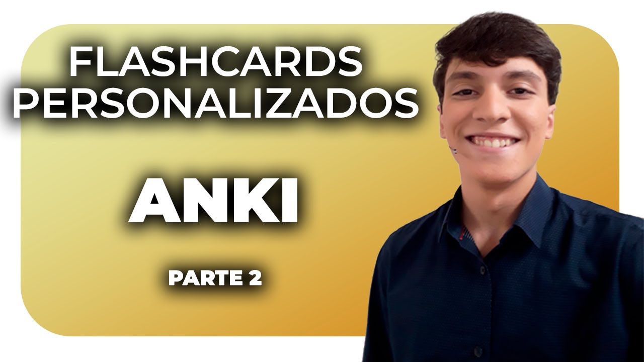 Flashcards PERSONALIZADOS no ANKI | Parte 2