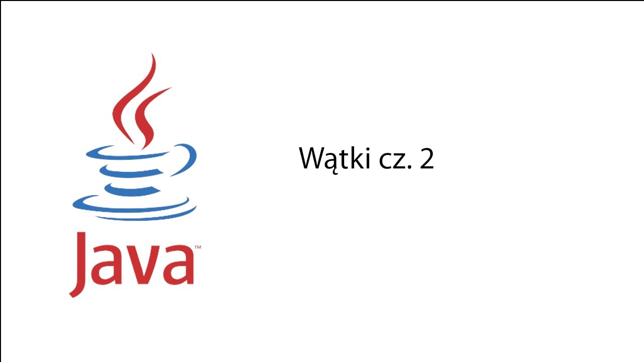 Polski Kurs JAVA. Odcinek 14 - Wątki część 2