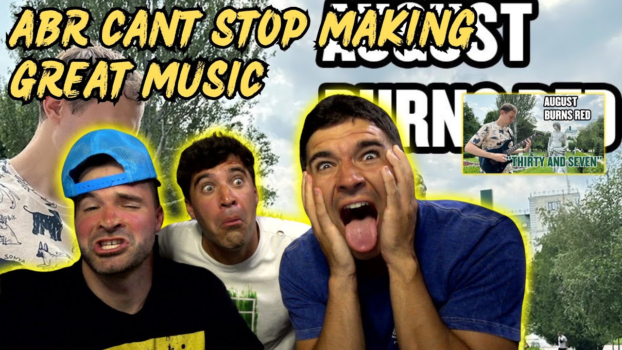 Will They Ever Make A Bad Song???? - August Burns Red -  Thirty and Seven (Reaction)