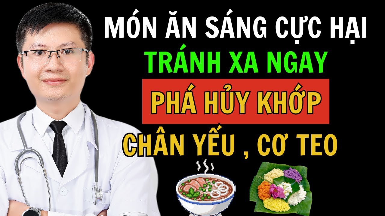 6 Món Ăn Sáng Người Cao Tuổi Cần TRÁNH XA – Làm YẾU KHỚP, MỎI CHÂN ! | Cao Minh Trường
