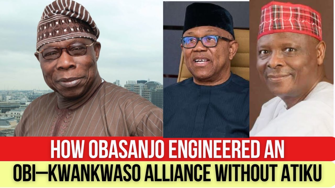 Obasanjo Deliberately Bypasses Atiku to Push Obi–Kwankwaso 2027 ADC Ticket
