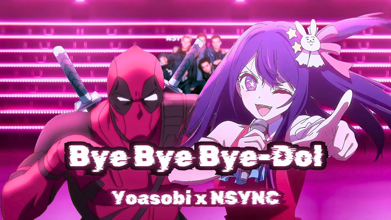 Bye Bye Bye-dol (Yoasobi x NSYNC Mashup)
