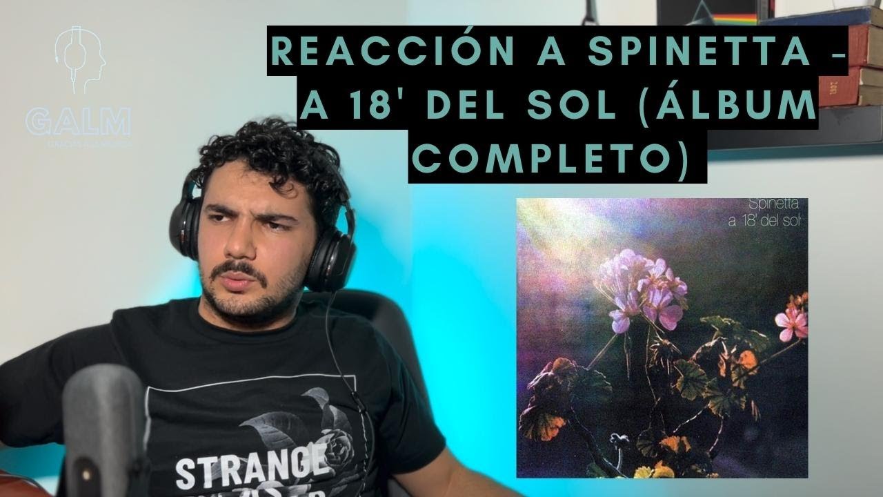 GALM #25 - REACCI&Oacute;N A SPINETTA -  A 18' DEL SOL (&Aacute;LBUM COMPLETO)