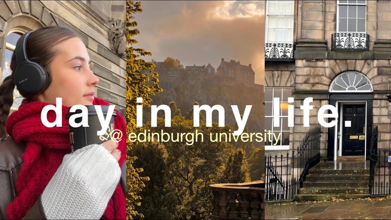 day in my life at edinburgh university💌