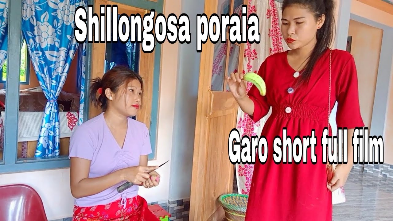 Shillongosa poraia | Garo short full film