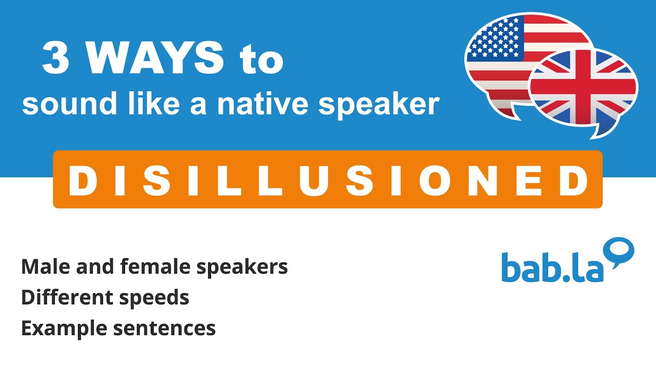 DISILLUSIONED pronunciation | Improve your language with bab.la