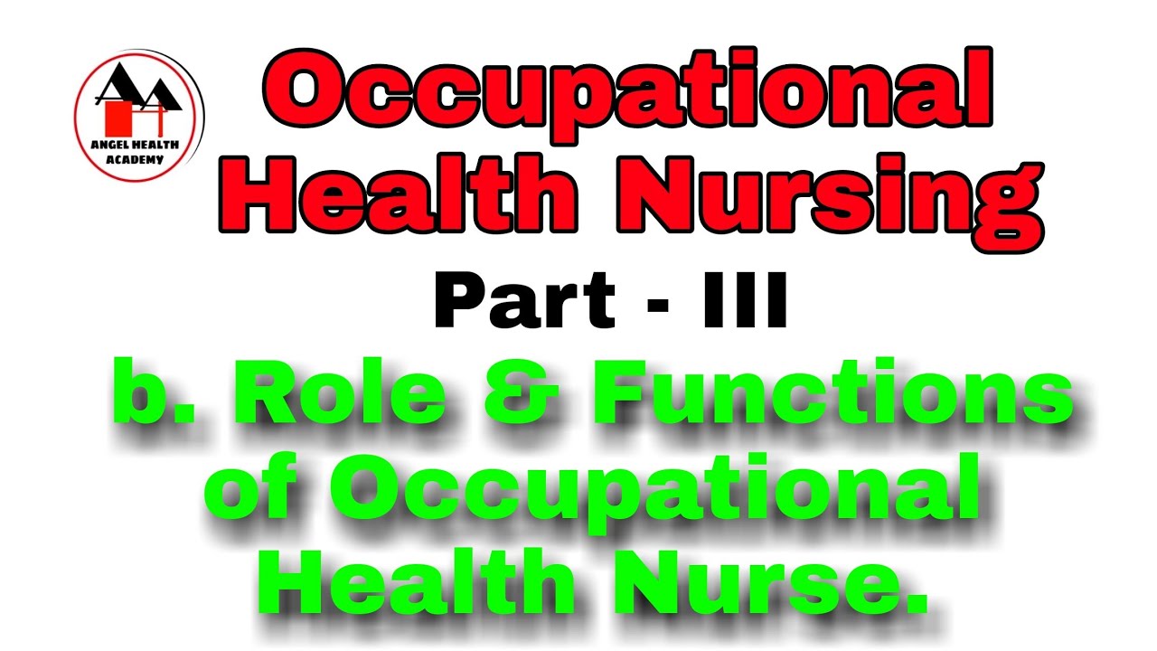 Role, Functions and Responsibilities of an Occupational Health Nurse. / Community Health Nursing.