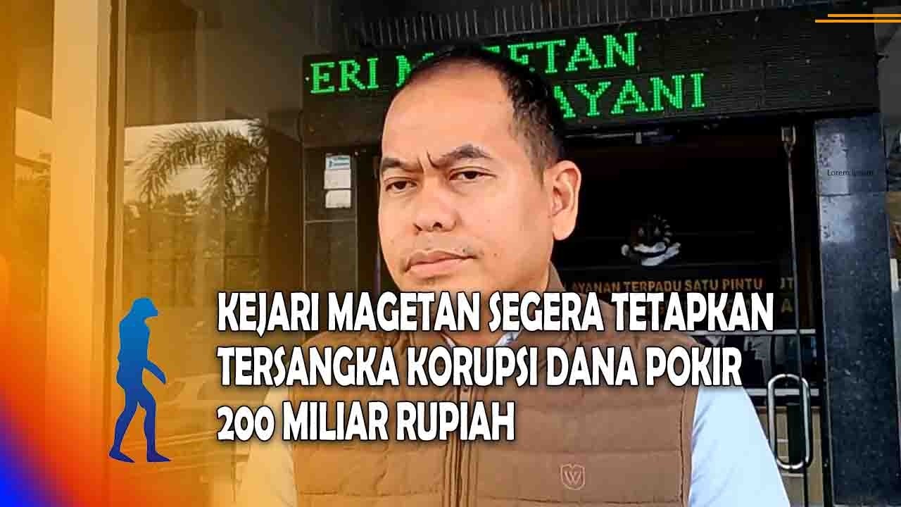 MAGETAN Kejari Magetan Segera Tetapkan Tersangka Korupsi Dana Pokir 200 Miliar Rupiah