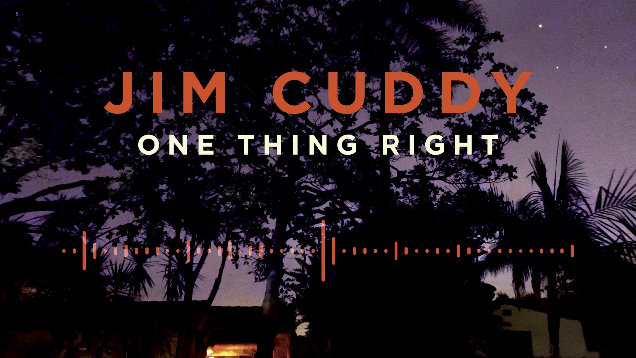 Jim Cuddy - One Thing Right