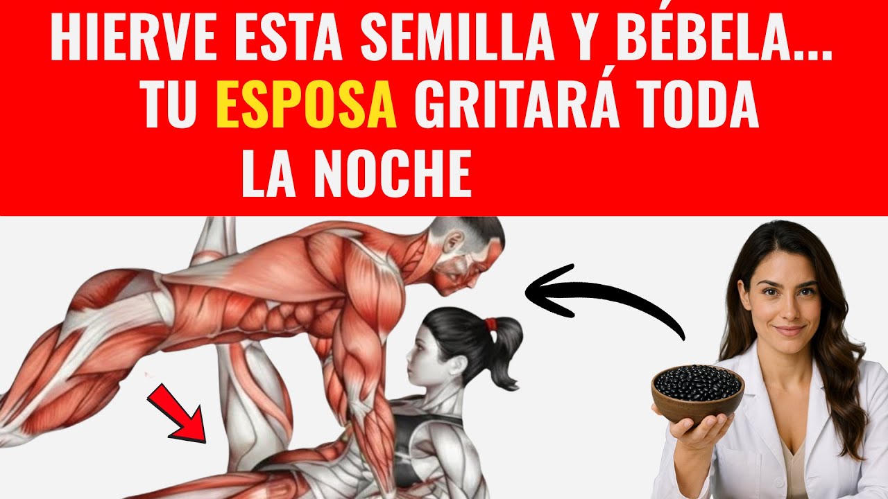 Hierve esta semilla y bébela esta noche... Despertarás fuerte como a los 18. - salud masculina