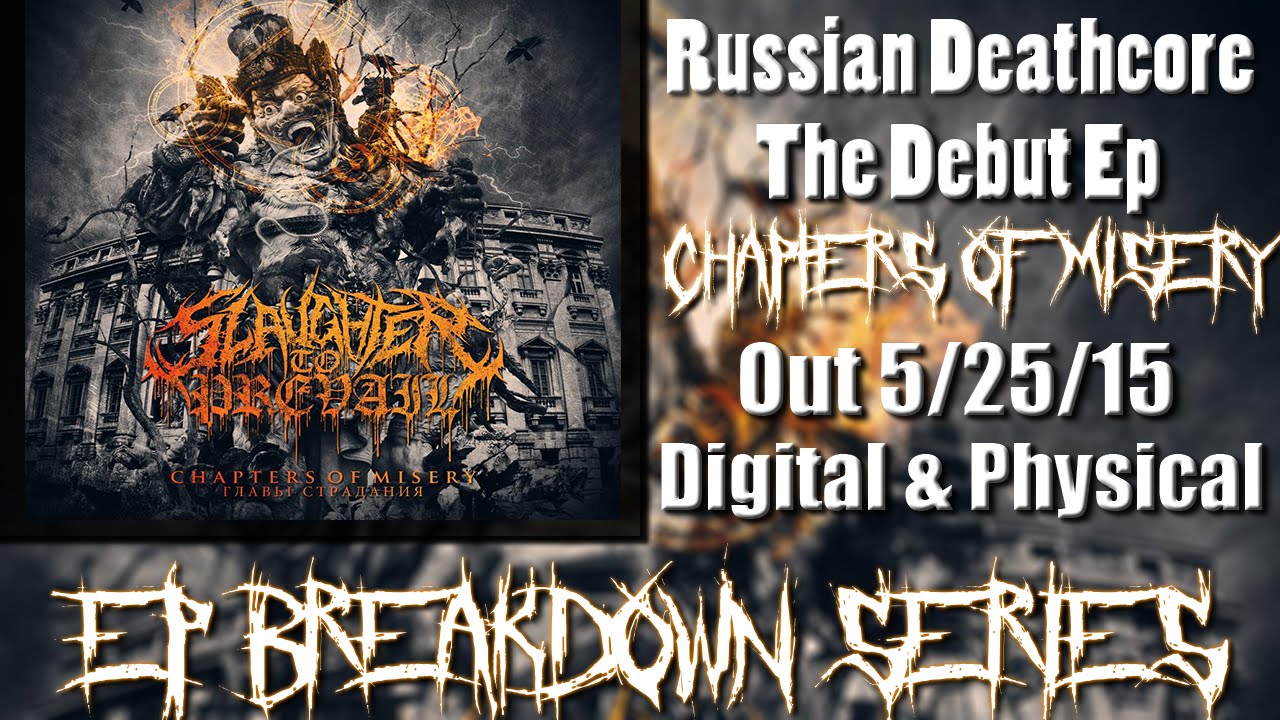 Slaughter To Prevail- Chapters Of Misery Breakdown Series (New 2015)