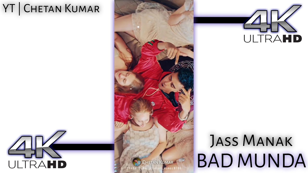 BAD MUNDA WhatsApp Status | Jass Manak | Full Screen 4k Status 2021 | Download Now | Chetan Kumar
