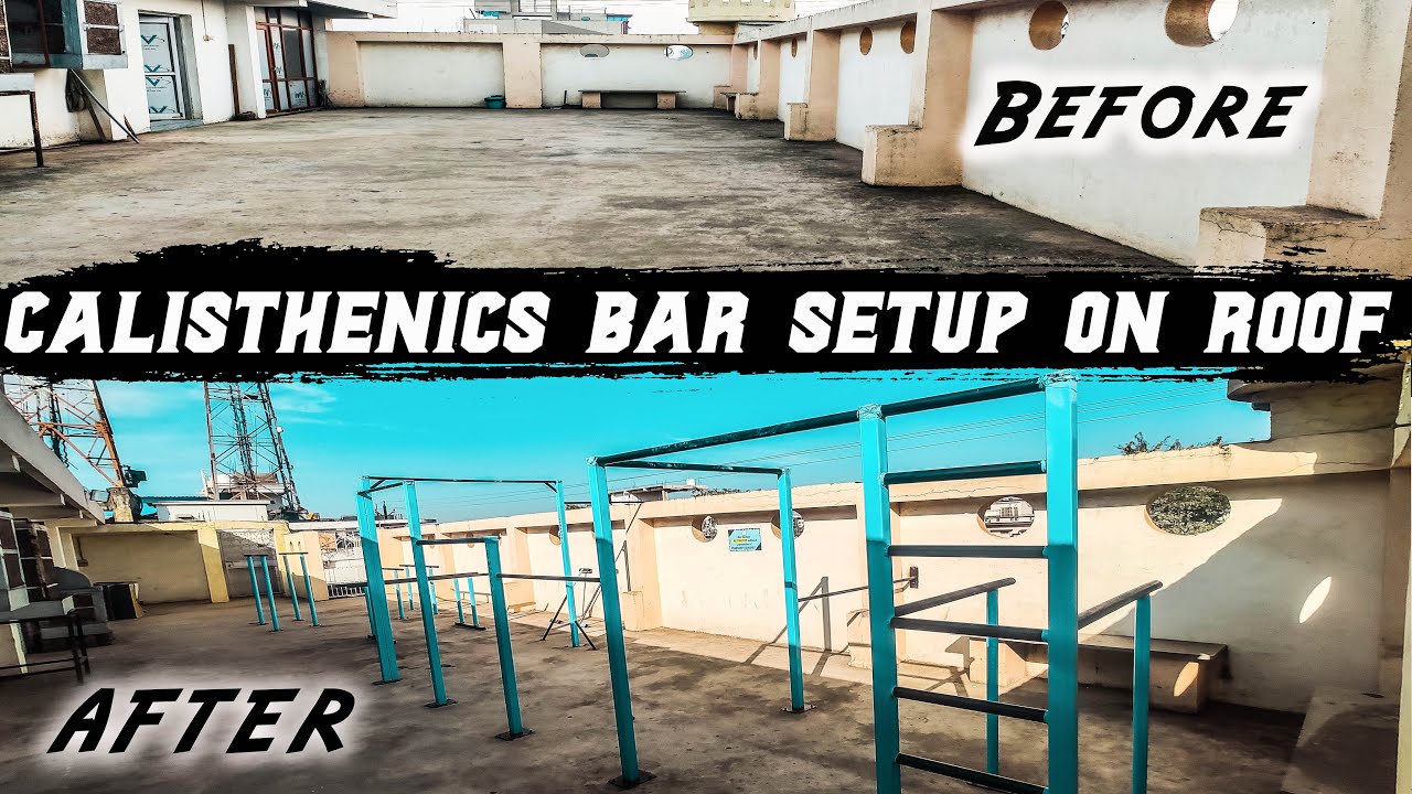 Calisthenics Bar Setup on Roof Full Tour 2021
